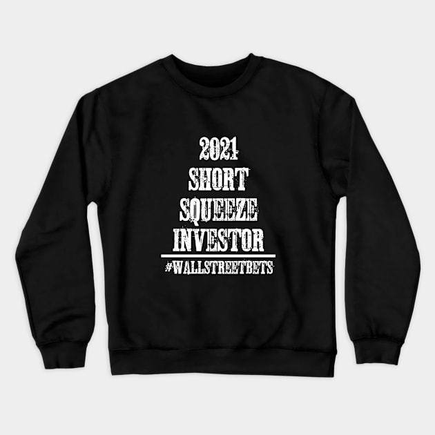 2021 Short Squeeze Investor Crewneck Sweatshirt by TriHarder12